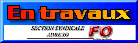 travaux Syndicat FO au service des salariés d'ADREXO - Régions - Results from #7